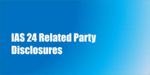 IAS 24 Related Party Disclosures